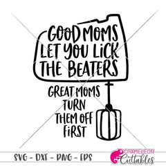 Good Moms let you lick the Beaters svg png dxf eps SVG DXF PNG Cutting File