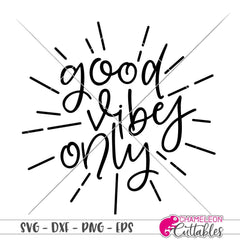Good Vibes Only svg png dxf eps SVG DXF PNG Cutting File