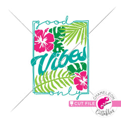 Good vibes only tropical flowers rectangle svg png dxf eps jpeg SVG DXF PNG Cutting File