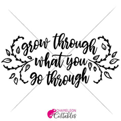 Grow Through What You Go Through Svg Png Dxf Eps Svg Dxf Png Cutting File