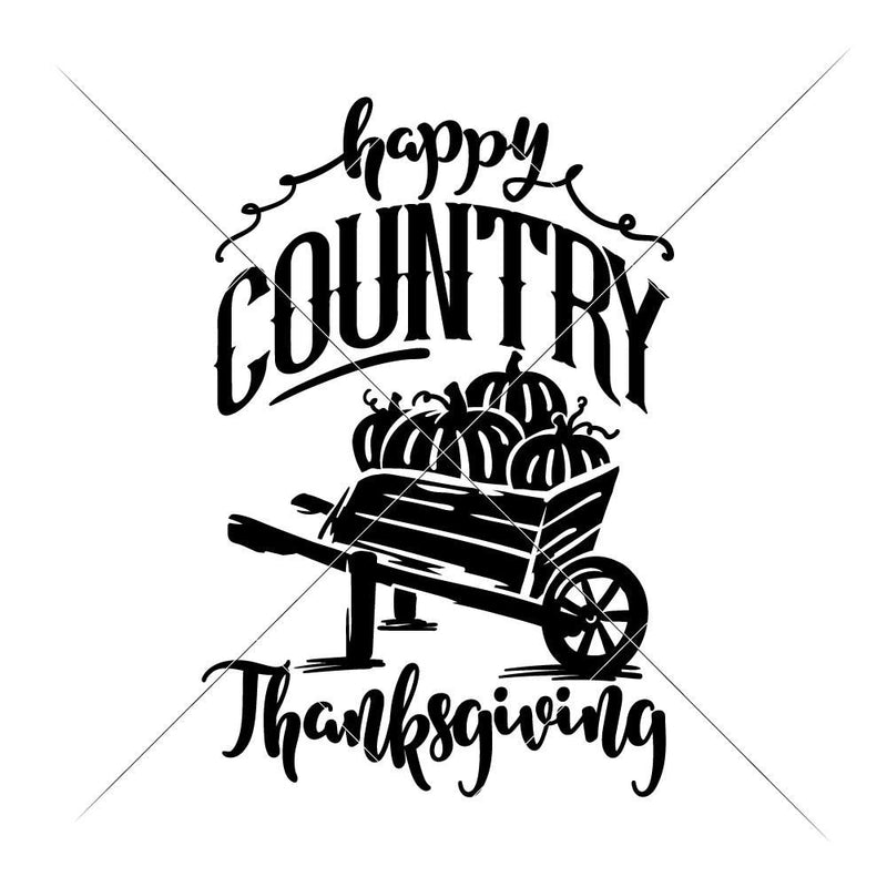 Happy Country Thanksgiving Svg Png Dxf Eps Svg Dxf Png Cutting File