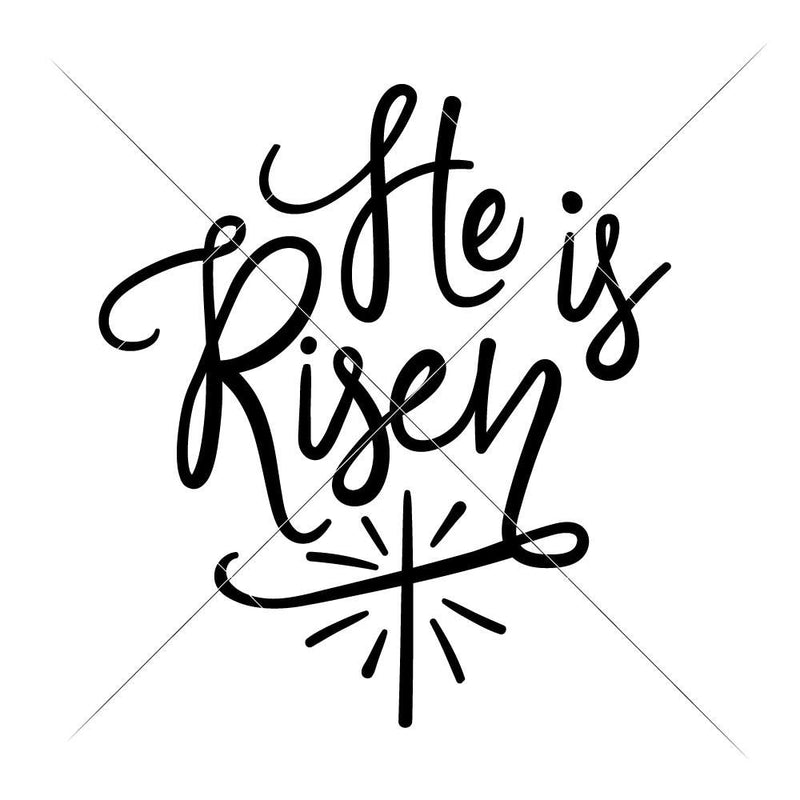 He Is Risen Svg Png Dxf Eps Svg Dxf Png Cutting File