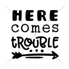 Here Comes Trouble Svg Png Dxf Eps Svg Dxf Png Cutting File
