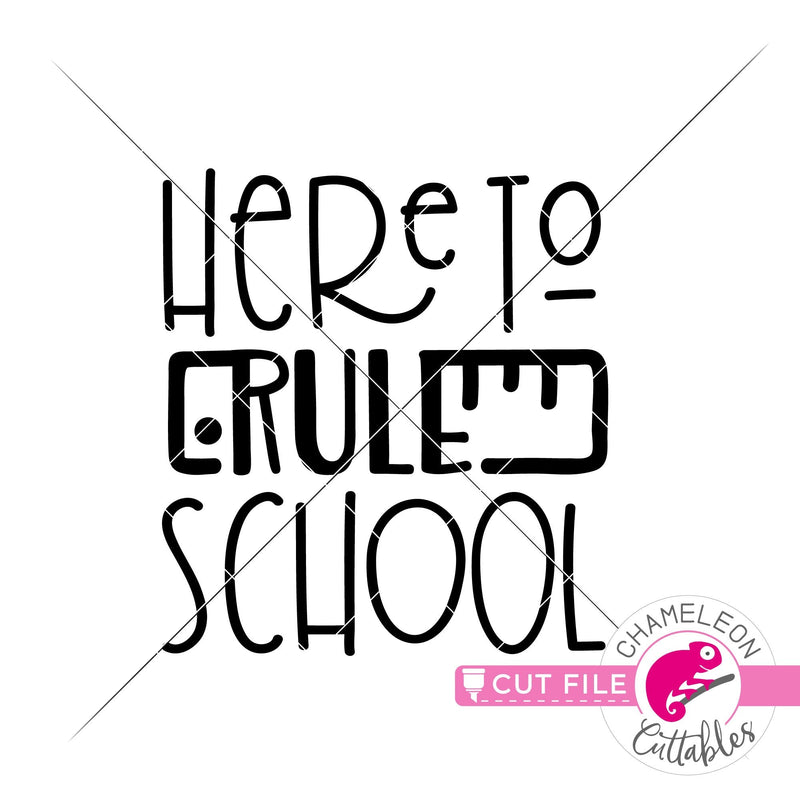 Here to Rule School Back to School svg png dxf eps jpeg SVG DXF PNG Cutting File