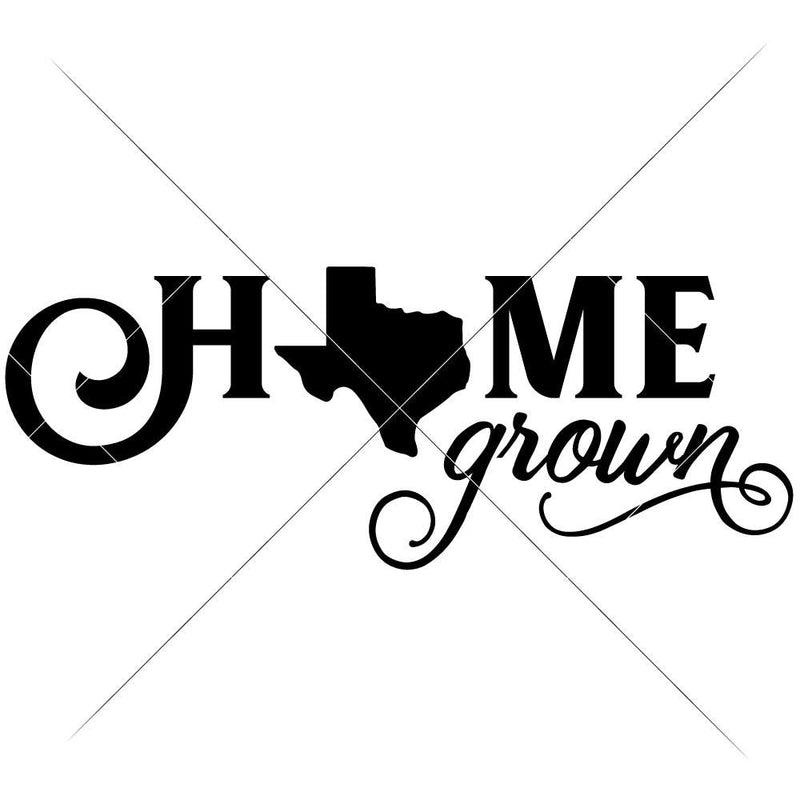 Home Grown Texas Svg Png Dxf Eps Svg Dxf Png Cutting File