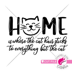 Home is where the cat hair sticks to everything but the cat svg png dxf eps jpeg SVG DXF PNG Cutting File