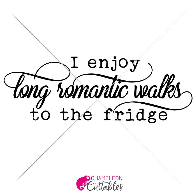I Enjoy Long Romantic Walks To The Fridge Svg Png Dxf Eps Svg Dxf Png Cutting File