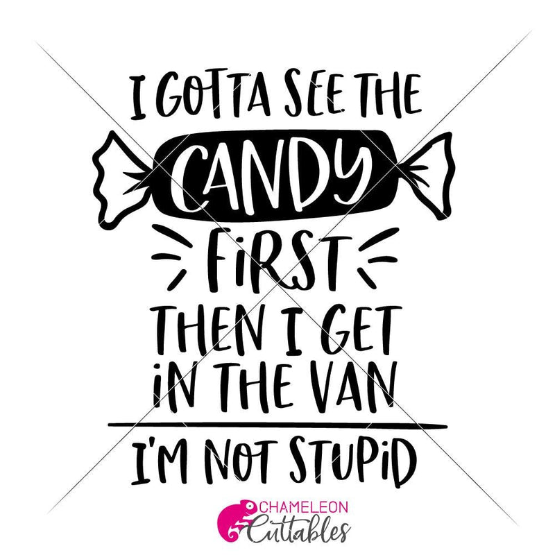 I Gotta See The Candy First Then I Get In The Van Svg Png Dxf Eps Svg Dxf Png Cutting File