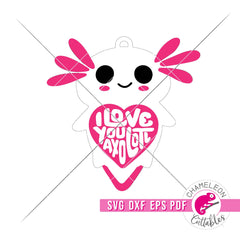 I love you A-xo-LOT-l Keychain for Laser cutter axolotl svg dxf eps pdf SVG DXF PNG Cutting File