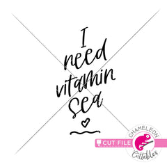 I need vitamin sea svg png dxf eps jpeg SVG DXF PNG Cutting File