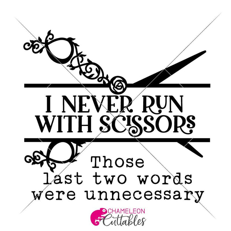 I Never Run With Scissors Svg Png Dxf Eps Svg Dxf Png Cutting File