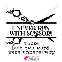 I Never Run With Scissors Svg Png Dxf Eps Svg Dxf Png Cutting File