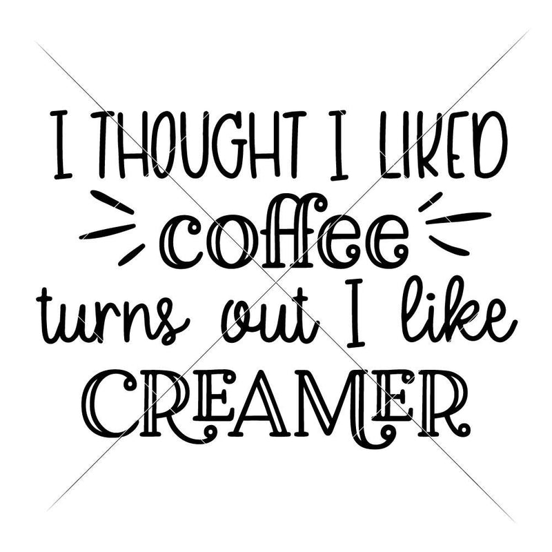 I thought I liked coffee svg png dxf eps SVG DXF PNG Cutting File