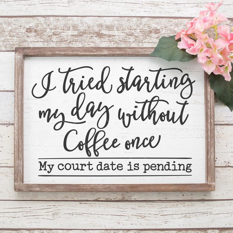 I Tried Starting My Day Without Coffee Svg Png Dxf Eps Svg Dxf Png Cutting File