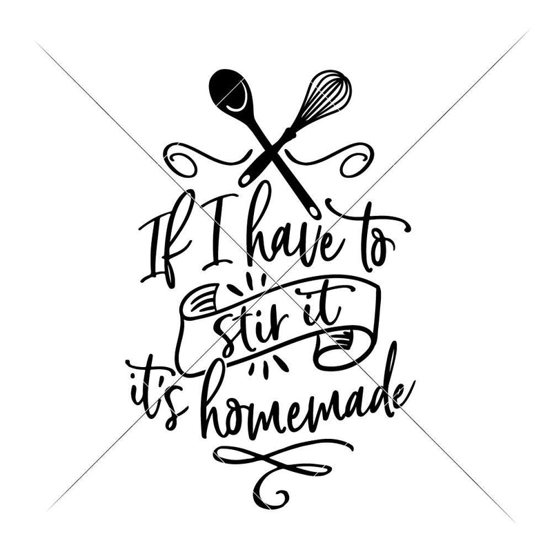If I have to stir it its homemade svg png dxf eps SVG DXF PNG Cutting File