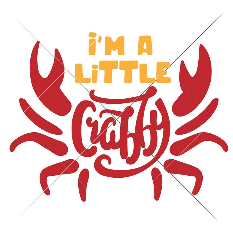 Im A Little Crabby Svg Png Dxf Eps Svg Dxf Png Cutting File