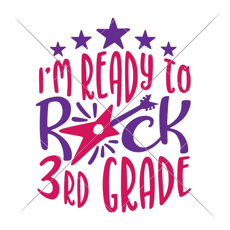 Im Ready To Rock Third Grade Svg Png Dxf Eps Svg Dxf Png Cutting File