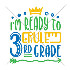 Im Ready To Rule Third Grade Svg Png Dxf Eps Svg Dxf Png Cutting File