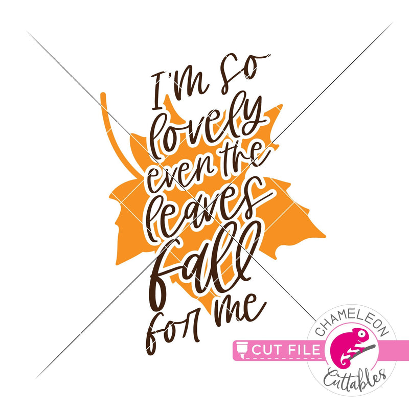I’m so lovely even the leaves fall for me svg png dxf eps jpeg SVG DXF PNG Cutting File
