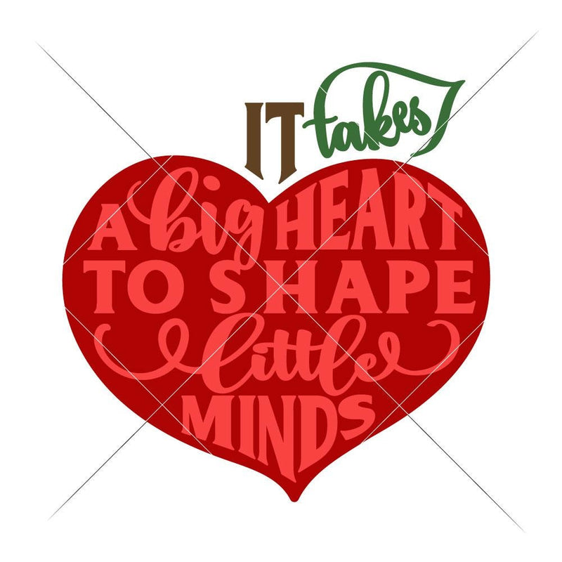 It Takes A Big Heart To Shape Little Minds Multi Color Svg Png Dxf Eps Svg Dxf Png Cutting File