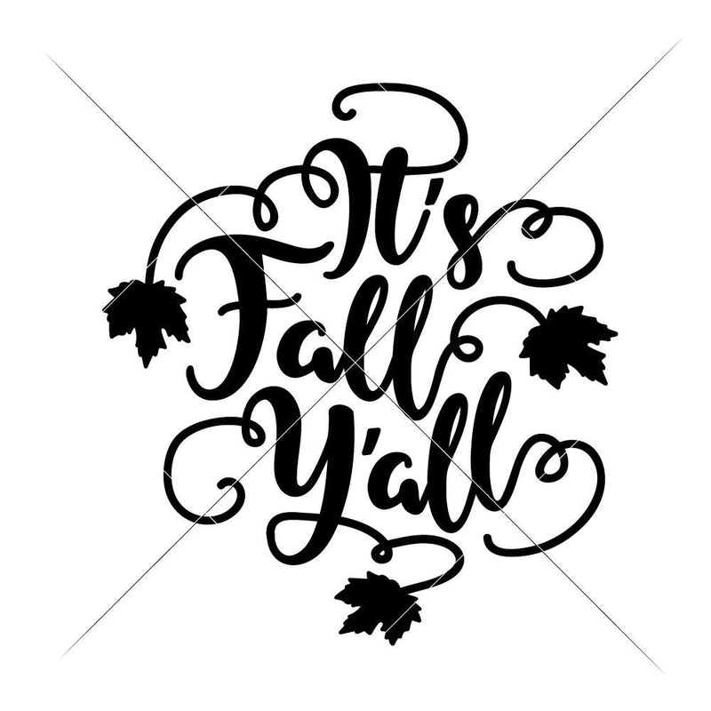 Its Fall Yall Svg Png Dxf Eps Svg Dxf Png Cutting File