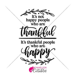 Its Not Happy People Who Are Thankful Svg Png Dxf Eps Svg Dxf Png Cutting File
