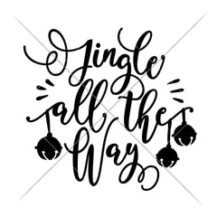 Jingle All The Way Svg Png Dxf Eps Svg Dxf Png Cutting File