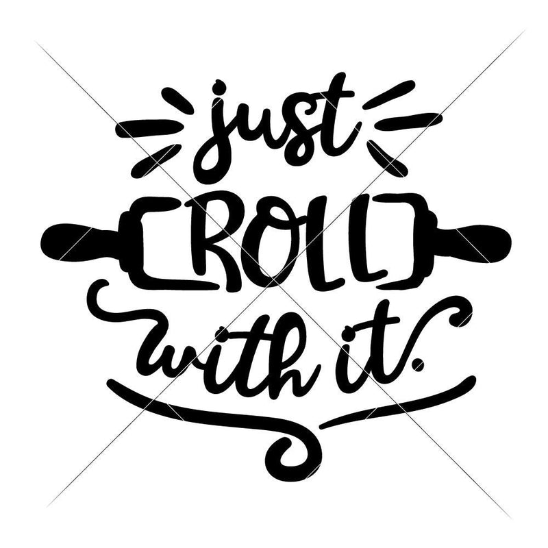 Just roll with it svg png dxf eps SVG DXF PNG Cutting File