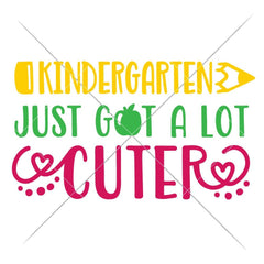 Kindergarten Just Got A Lot Cuter Svg Png Dxf Eps Svg Dxf Png Cutting File