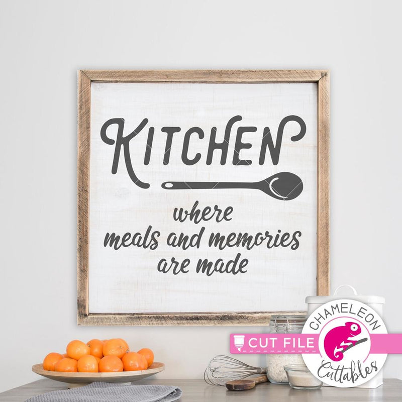 Kitchen where meals and memories are made svg png dxf eps SVG DXF PNG Cutting File