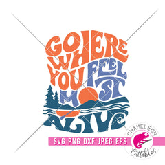 Lake Go where you feel most alive Retro svg png dxf eps jpeg SVG DXF PNG Cutting File