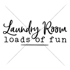 Laundry Room Loads Of Fun Svg Png Dxf Eps Svg Dxf Png Cutting File
