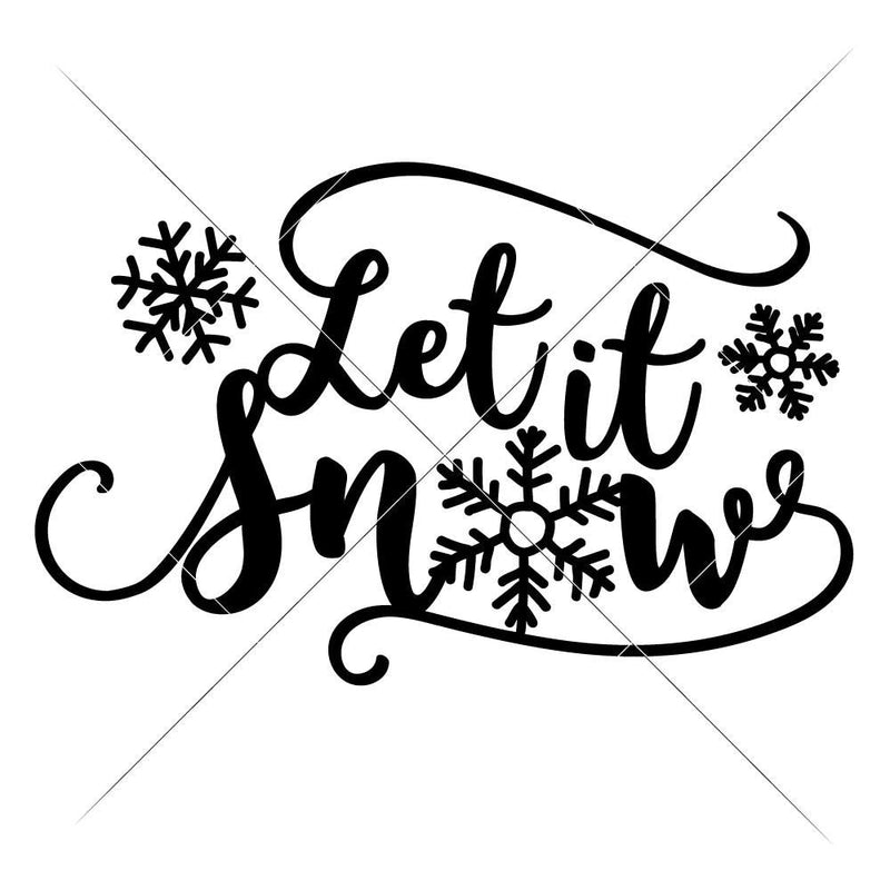 Let It Snow Svg Png Dxf Eps Svg Dxf Png Cutting File