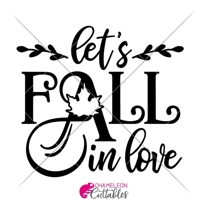 Lets Fall In Love Svg Png Dxf Eps Svg Dxf Png Cutting File