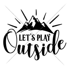Lets Play Outside Svg Png Dxf Eps Svg Dxf Png Cutting File
