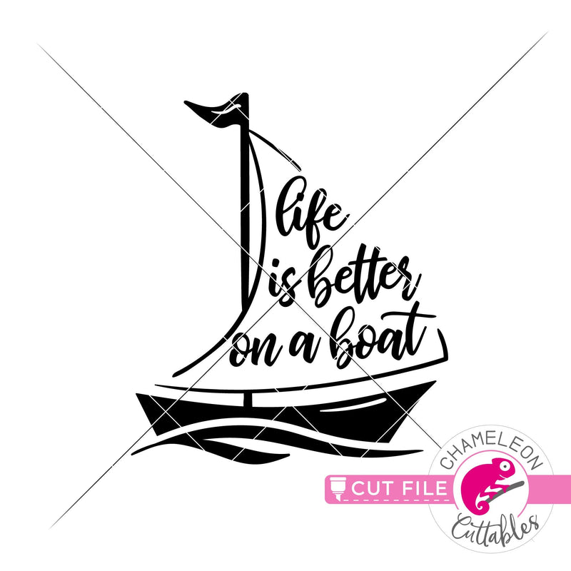 Life is better on a boat svg png dxf eps jpeg SVG DXF PNG Cutting File