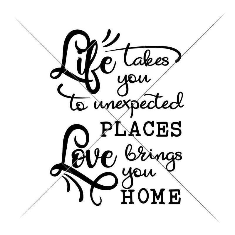 Life takes you unexpected places svg png dxf eps SVG DXF PNG Cutting File