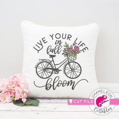 Live your Life in full Bloom Bicycle with Flowers svg png dxf eps jpeg SVG DXF PNG Cutting File