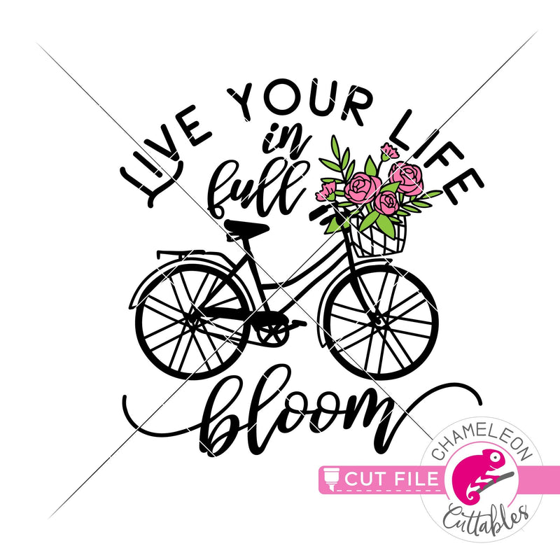 Live your Life in full Bloom Bicycle with Flowers svg png dxf eps jpeg SVG DXF PNG Cutting File