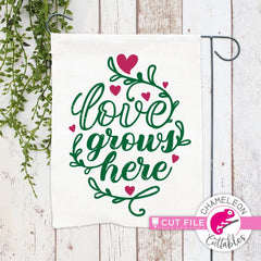 Love Grows Here Svg Png Dxf Eps Svg Dxf Png Cutting File