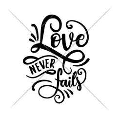 Love Never Fails Svg Png Dxf Eps Svg Dxf Png Cutting File