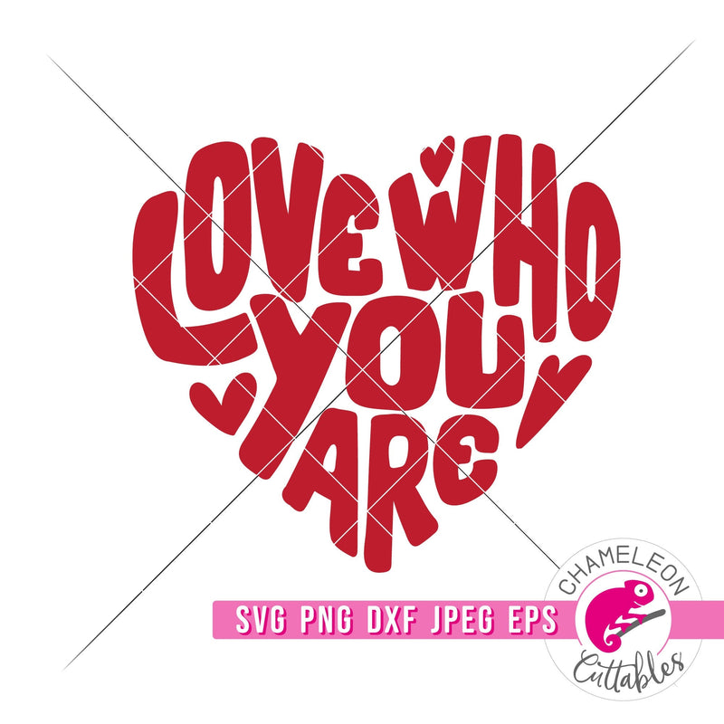 Love who you are heart svg png dxf eps jpeg SVG DXF PNG Cutting File