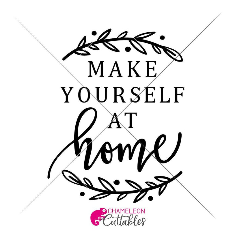 Make Yourself At Home Svg Png Dxf Eps Svg Dxf Png Cutting File