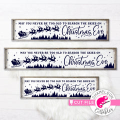 May you never be too old to search the skies on Christmas Eve horizontal svg png dxf SVG DXF PNG Cutting File