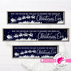 May you never be too old to search the skies on Christmas Eve horizontal svg png dxf SVG DXF PNG Cutting File