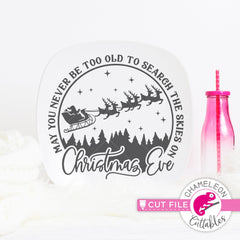 May you never be too old to search the Skies on Christmas Eve round svg png dxf eps jpeg SVG DXF PNG Cutting File