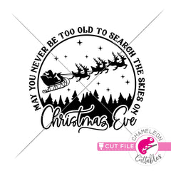 May you never be too old to search the Skies on Christmas Eve round svg png dxf eps jpeg SVG DXF PNG Cutting File