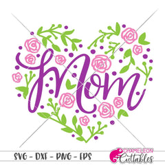 Mom Heart With Roses Svg Png Dxf Eps Svg Dxf Png Cutting File
