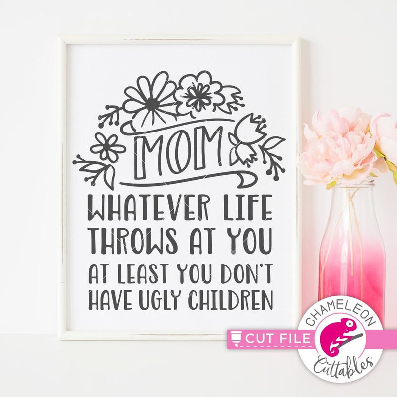 Mom - whatever life throws at you svg png dxf eps SVG DXF PNG Cutting File