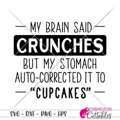 My brain said crunches funny svg png dxf eps SVG DXF PNG Cutting File